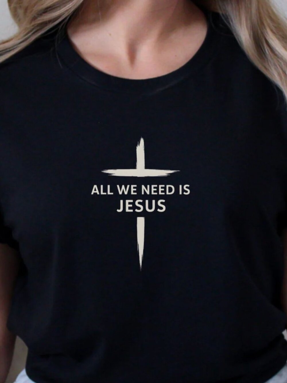 All We Need Is Jesus - Cross - Unisex Crew-Neck Tee